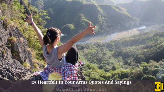 25 Heartfelt In Your Arms Quotes And Sayings