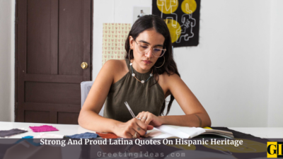 Strong And Proud Latina Quotes On Hispanic Heritage