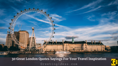 30 Great London Quotes Sayings For Your Travel Inspiration