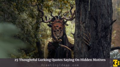 25 Thoughtful Lurking Quotes Saying On Hidden Motives