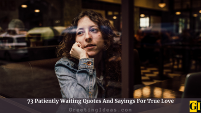 73 Patiently Waiting Quotes And Sayings For True Love
