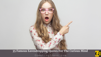 35 Famous Eavesdropping Quotes For The Curious Mind