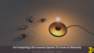 100 Inspiring Life Lessons Quotes To Grow In Maturity