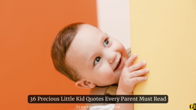 36 Precious Little Kid Quotes Every Parent Must Read