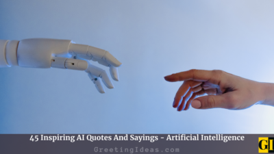 45 Inspiring AI Quotes And Sayings – Artificial Intelligence