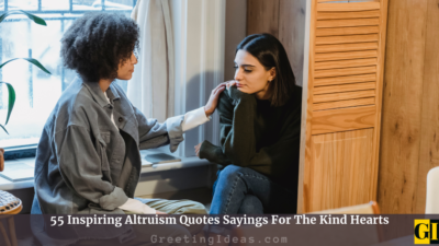 55 Inspiring Altruism Quotes Sayings For The Kind Hearts