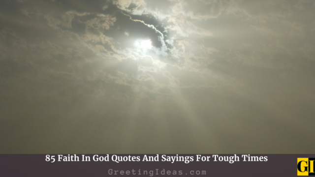 85 Faith In God Quotes And Sayings For Tough Times