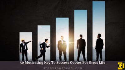 50 Motivating Key To Success Quotes For Great Life