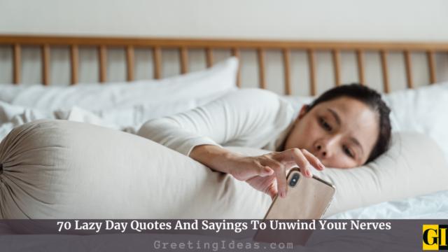 70 Lazy Day Quotes And Sayings To Unwind Your Nerves