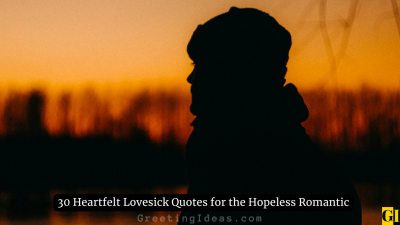 30 Heartfelt Lovesick Quotes for the Hopeless Romantic