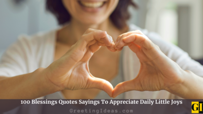 100 Blessings Quotes Sayings To Appreciate Daily Little Joys