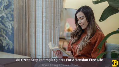 80 Great Keep It Simple Quotes For A Tension Free Life