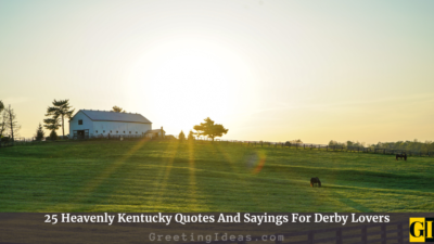 25 Heavenly Kentucky Quotes And Sayings For Derby Lovers