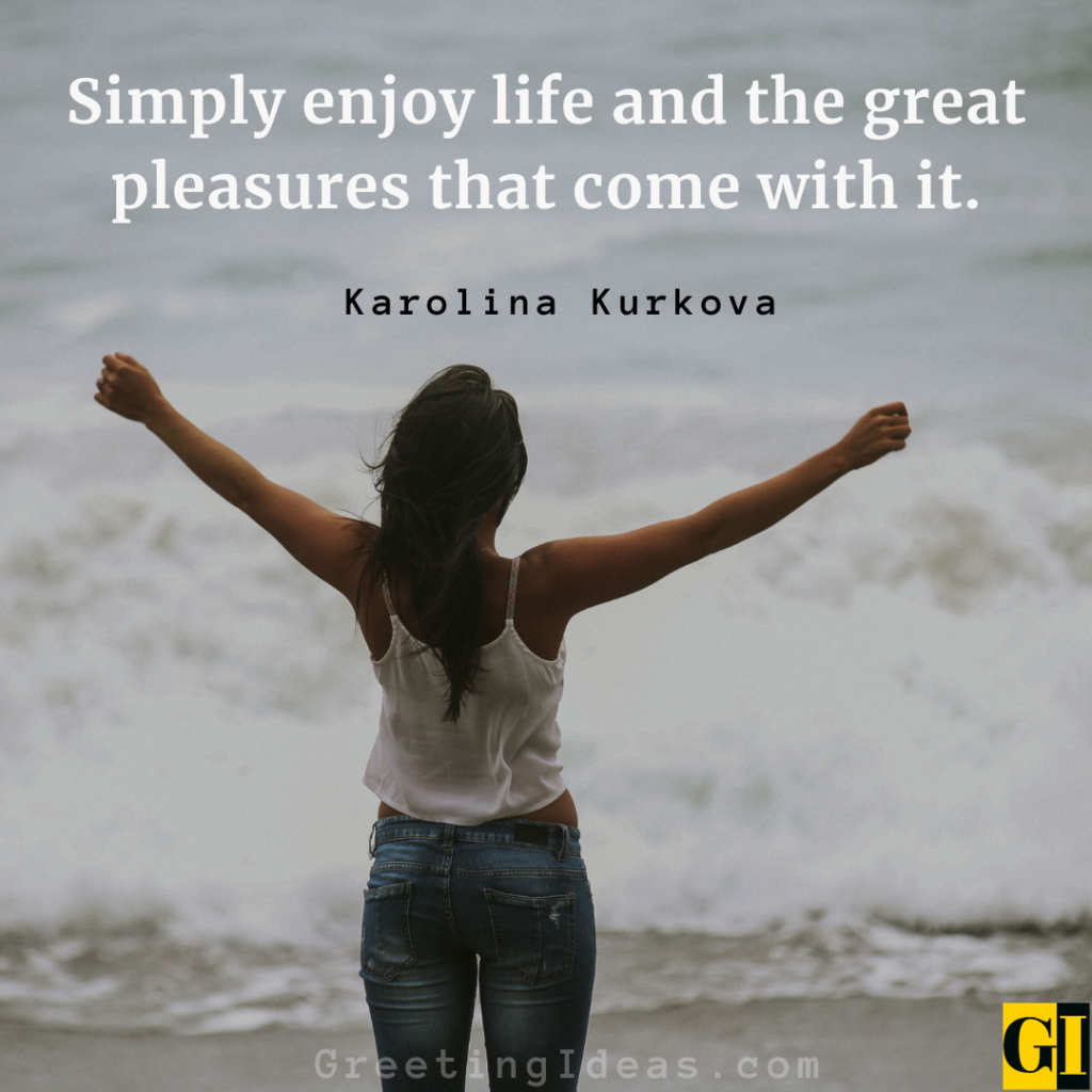 Enjoying Life Quotes Images Greeting Ideas 4