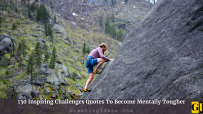 130 Inspiring Challenges Quotes To Become Mentally Tougher