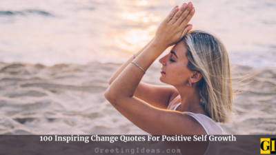 100 Inspiring Change Quotes For Positive Self Growth
