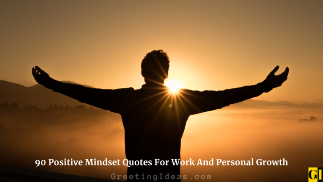 90 Positive Mindset Quotes For Work And Personal Growth