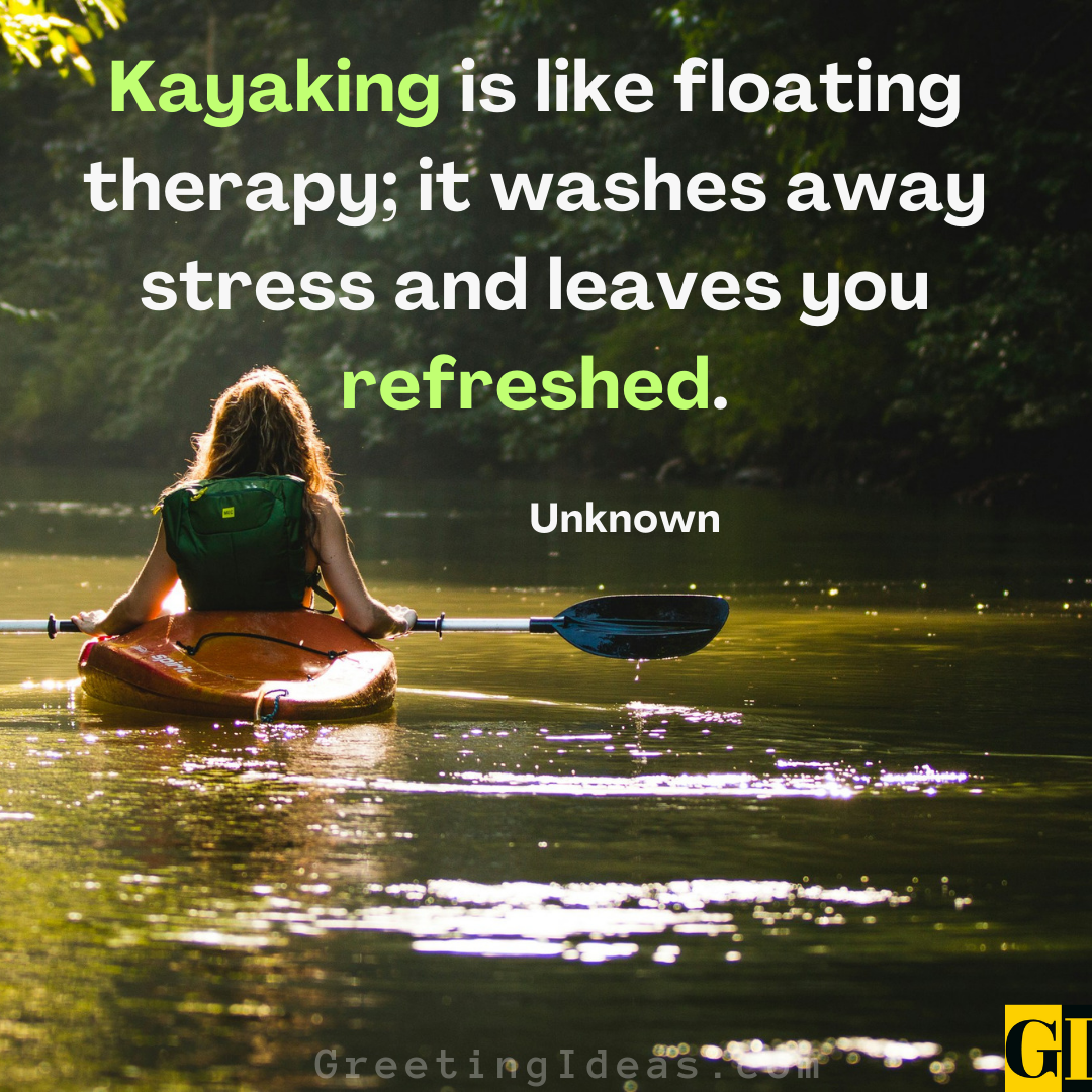 55 Happy Kayaking Quotes To Get Closer With Nature