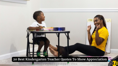 20 Best Kindergarten Teacher Quotes To Show Appreciation