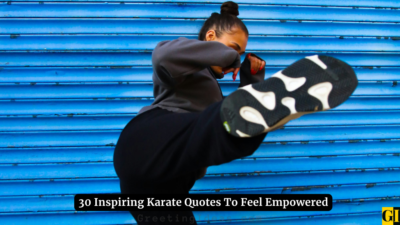 30 Inspiring Karate Quotes To Feel Empowered