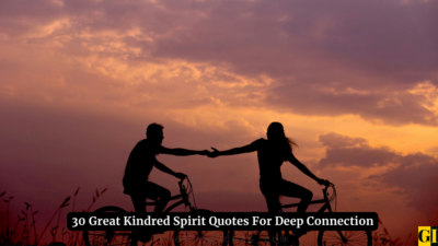 30 Great Kindred Spirit Quotes For Deep Connection