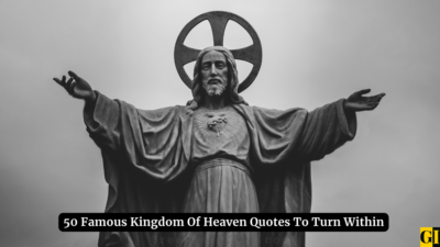 50 Famous Kingdom Of Heaven Quotes To Turn Within