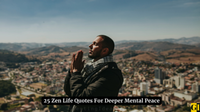 25 Zen Life Quotes For Deeper Mental Peace