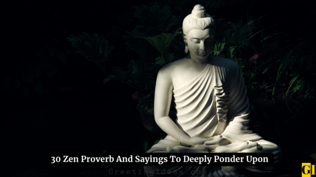 30 Zen Proverb And Sayings To Deeply Ponder Upon