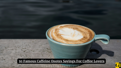 30 Famous Caffeine Quotes Sayings For Coffee Lovers