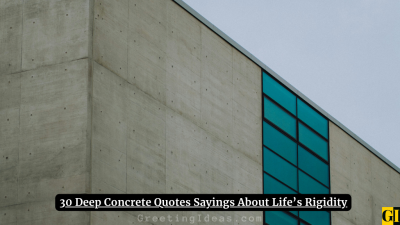 30 Deep Concrete Quotes Sayings About Life’s Rigidity