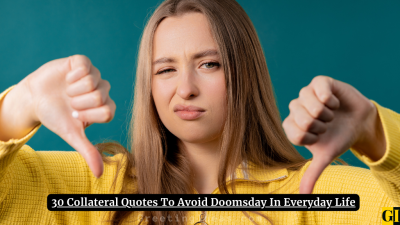 30 Collateral Quotes To Avoid Doomsday In Everyday Life