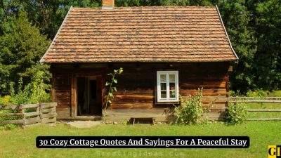 30 Cozy Cottage Quotes And Sayings For A Peaceful Stay