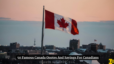 50 Famous Canada Quotes And Sayings For Canadians