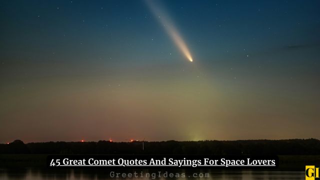 45 Great Comet Quotes And Sayings For Space Lovers