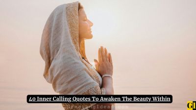 40 Inner Calling Quotes To Awaken The Beauty Within