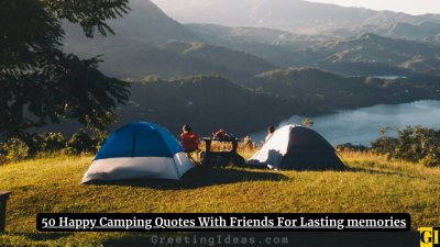 50 Happy Camping Quotes With Friends For Lasting memories