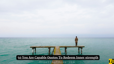 50 You Are Capable Quotes To Redeem Inner strength