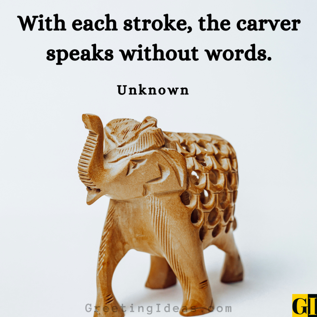 Carving Quotes Images Greeting Ideas 5