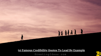 50 Famous Credibility Quotes To Lead By Example