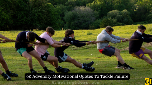 60 Adversity Motivational Quotes To Tackle Failure