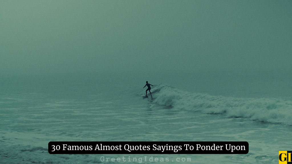 Almost Quotes Images
