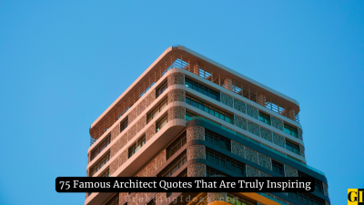 75 Famous Architect Quotes That Are Truly Inspiring