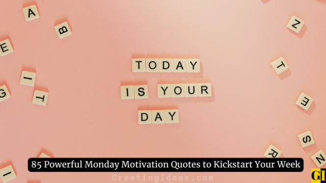 85 Powerful Monday Motivation Quotes to Kickstart Your Week