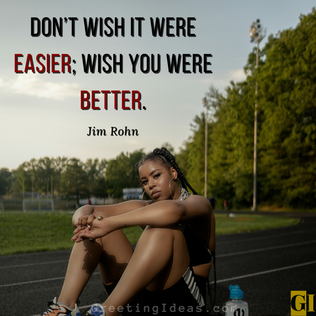Classic motivational quote by Jim Rohn urging self-improvement over wishing for easier circumstances.