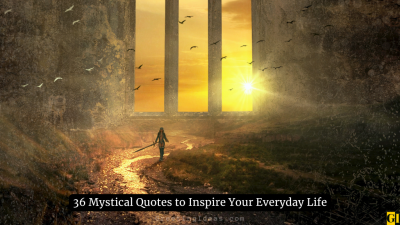 36 Mystical Quotes to Inspire Your Everyday Life