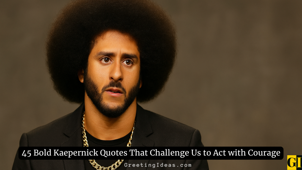 Bold Kaepernick quotes collection image with title text about challenging readers to act with courage