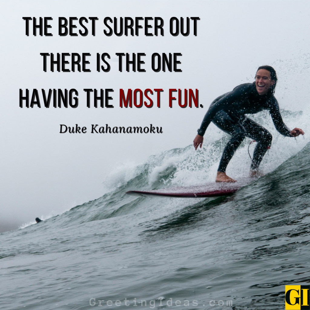 Surf Culture Sayings on Joy Over Competition Famous surfer quotes from Duke Kahanamoku about fun being the true measure