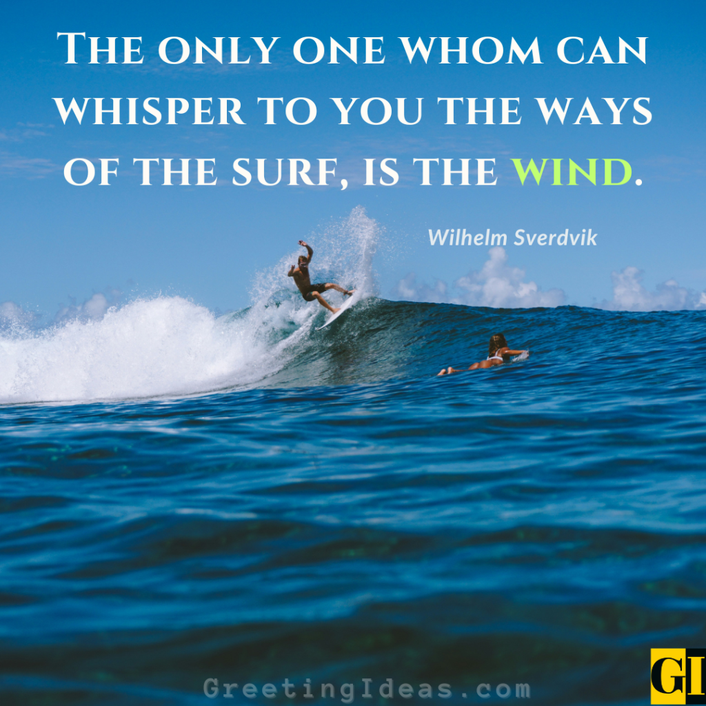 Wave Riding Wisdom From Natural Elements Ocean philosophy quote about wind teaching the ways of surf with aerial surfer