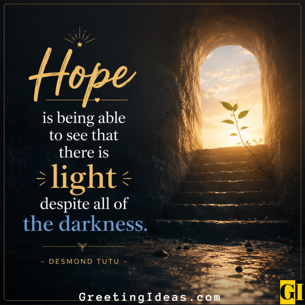 Desmond Tutu on Hope Amid Darkness Stone tunnel opening to sunlight with small plant growing and Desmond Tutu hope quote